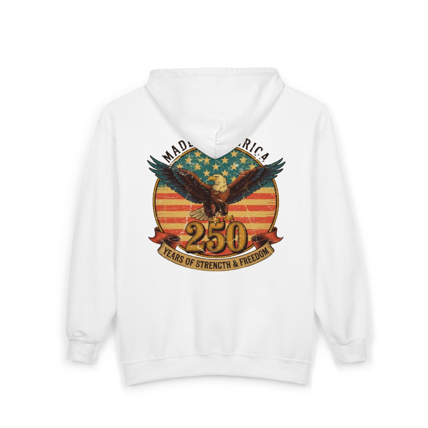 #250 Made in America Eagle 250th Anniversary Patriotic Zip Hoodie