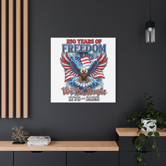 #250 250 Years of Freedom 1776–2026 Eagle Canvas Wall Art — "We the People" Patriotic Decor