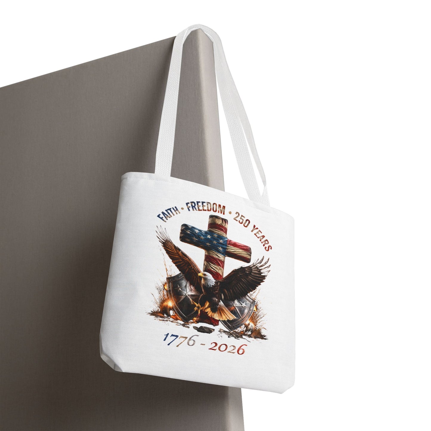 #250 Faith • Freedom 250 Years American Flag Cross & Eagle 1776-2026 Tote Bag