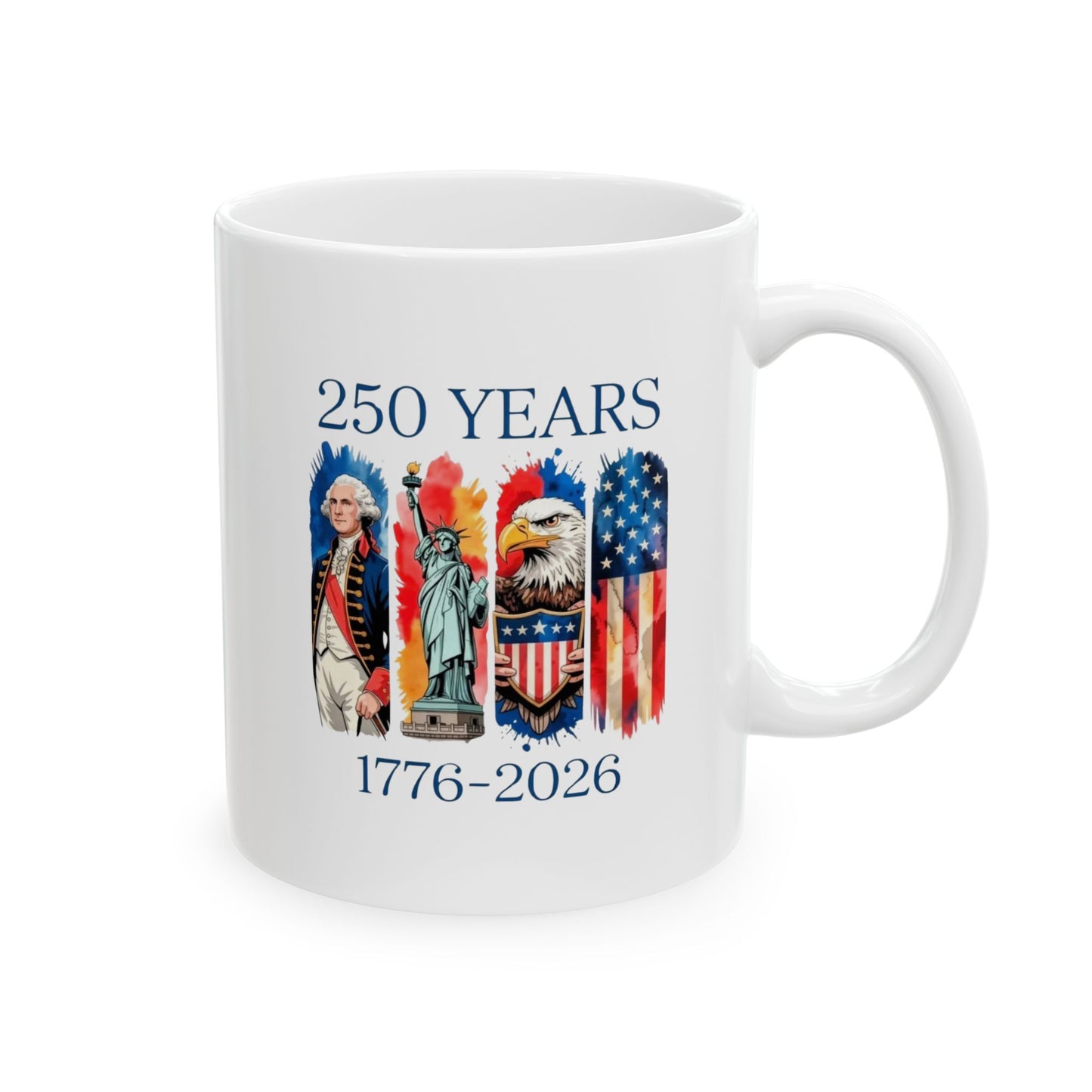 #250 250 Years American History Celebration 1776–2026 Patriotic 'Ceramic Mug Coffee Cup (11oz, 15oz)