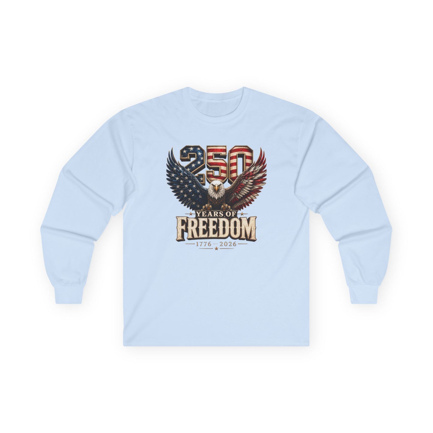 #250 250 Years of Freedom Eagle Patriotic American Flag Anniversary (1776–2026) Long Sleeve Tee