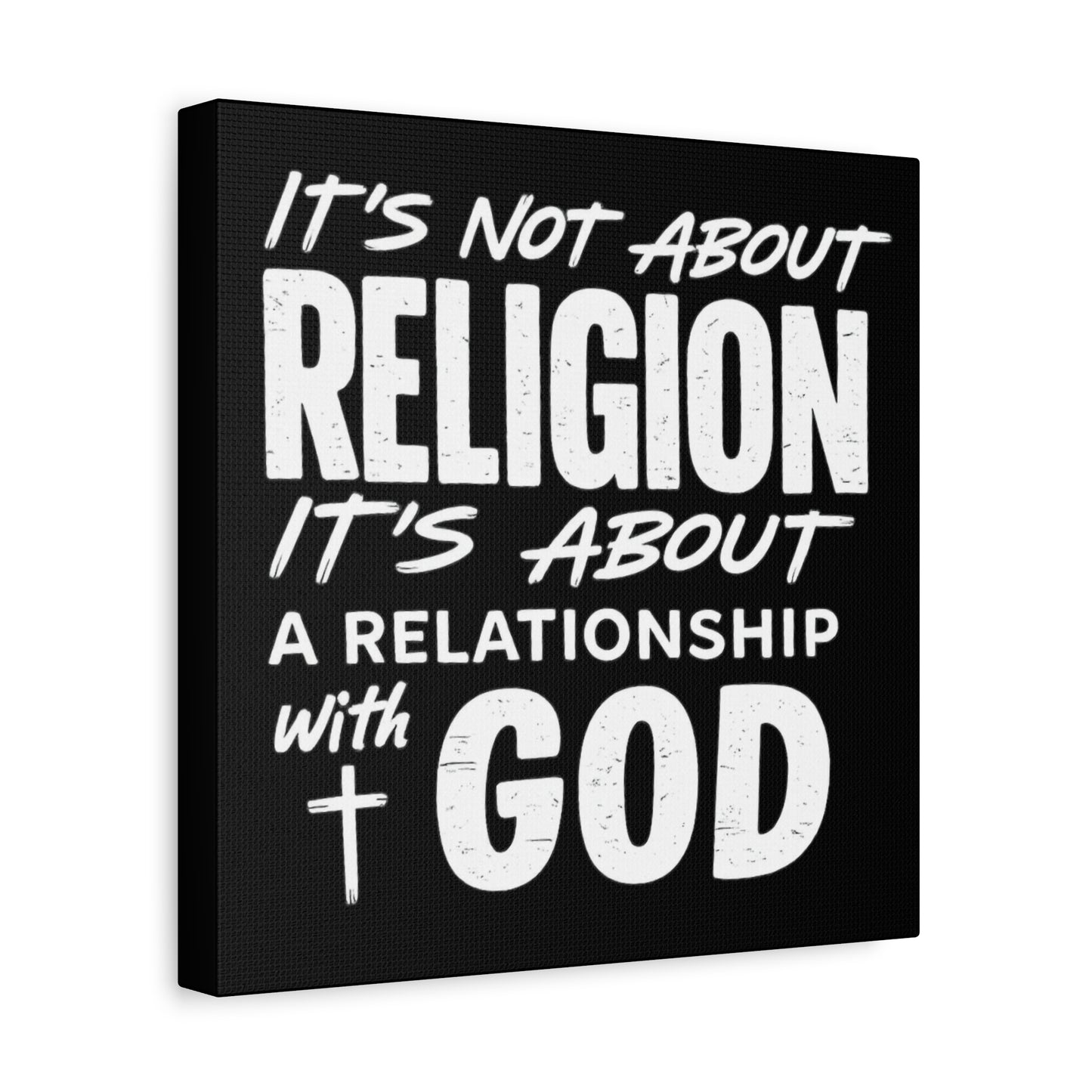It's Not About Religion, It's About a Relationship with God - Faith Wall Canvas