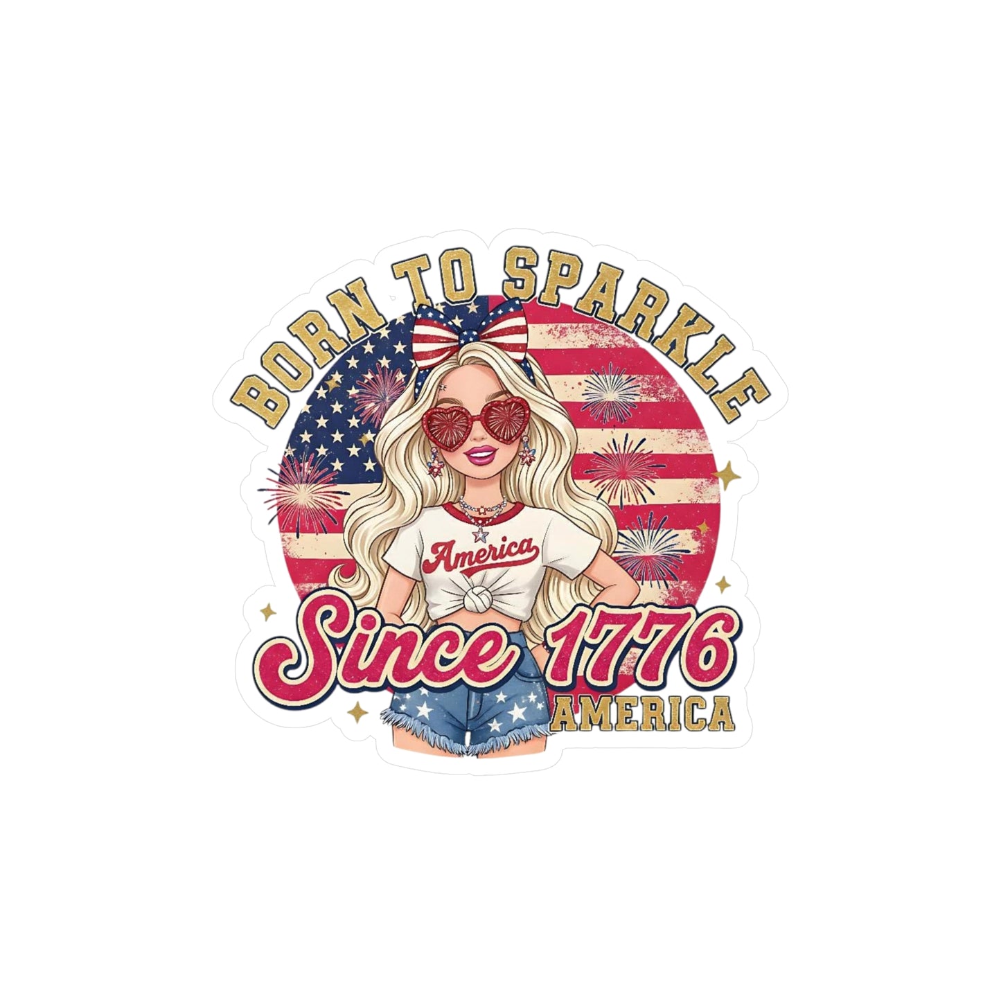 #250 "Born to Sparkle Since 1776" Patriotic Vinyl Sticker Kiss-Cut Decal (Fourth of July)