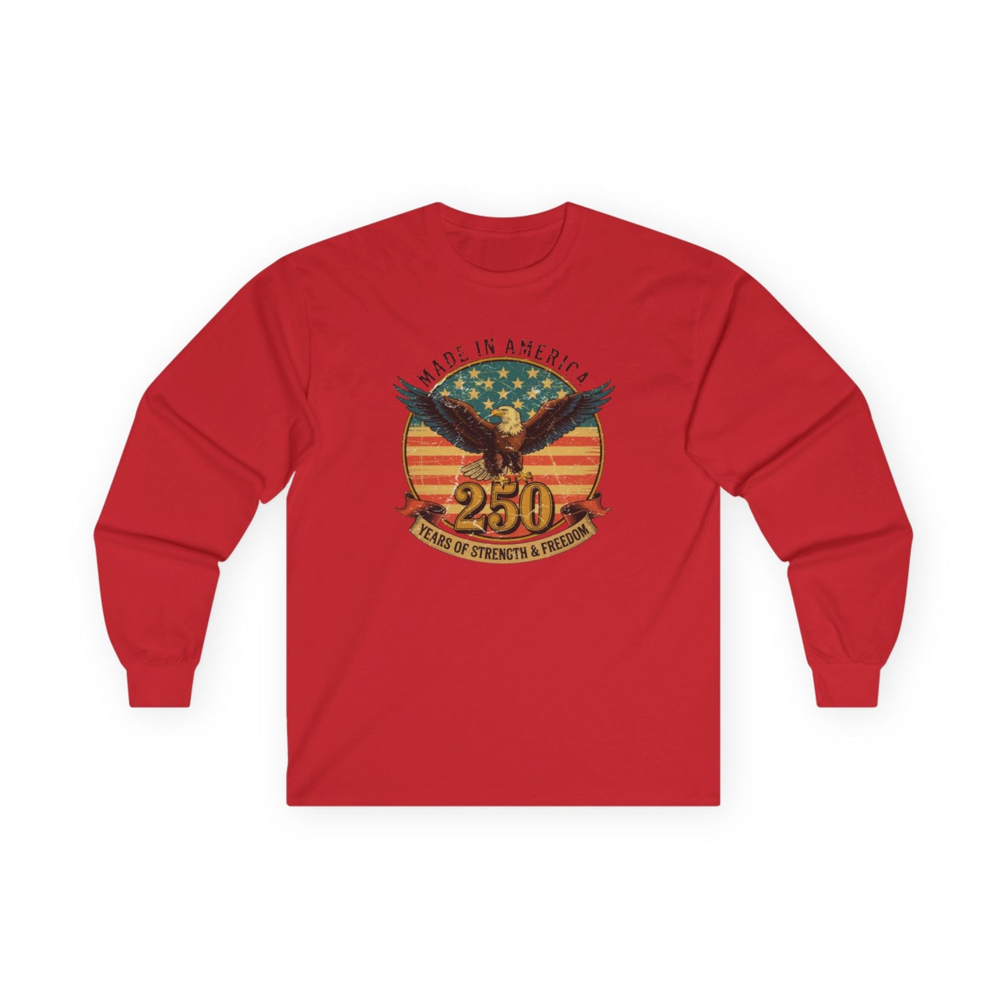 #250 Made in America Eagle 250th Anniversary Patriotic Long Sleeve Tee