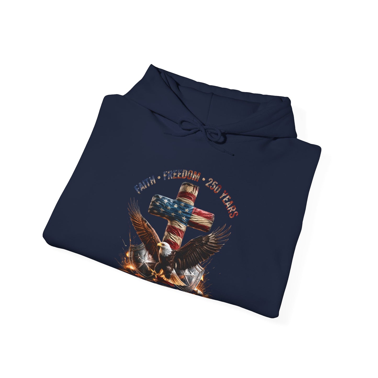 #250 Faith • Freedom 250 Years American Flag Cross & Eagle 1776-2026 Hoodie