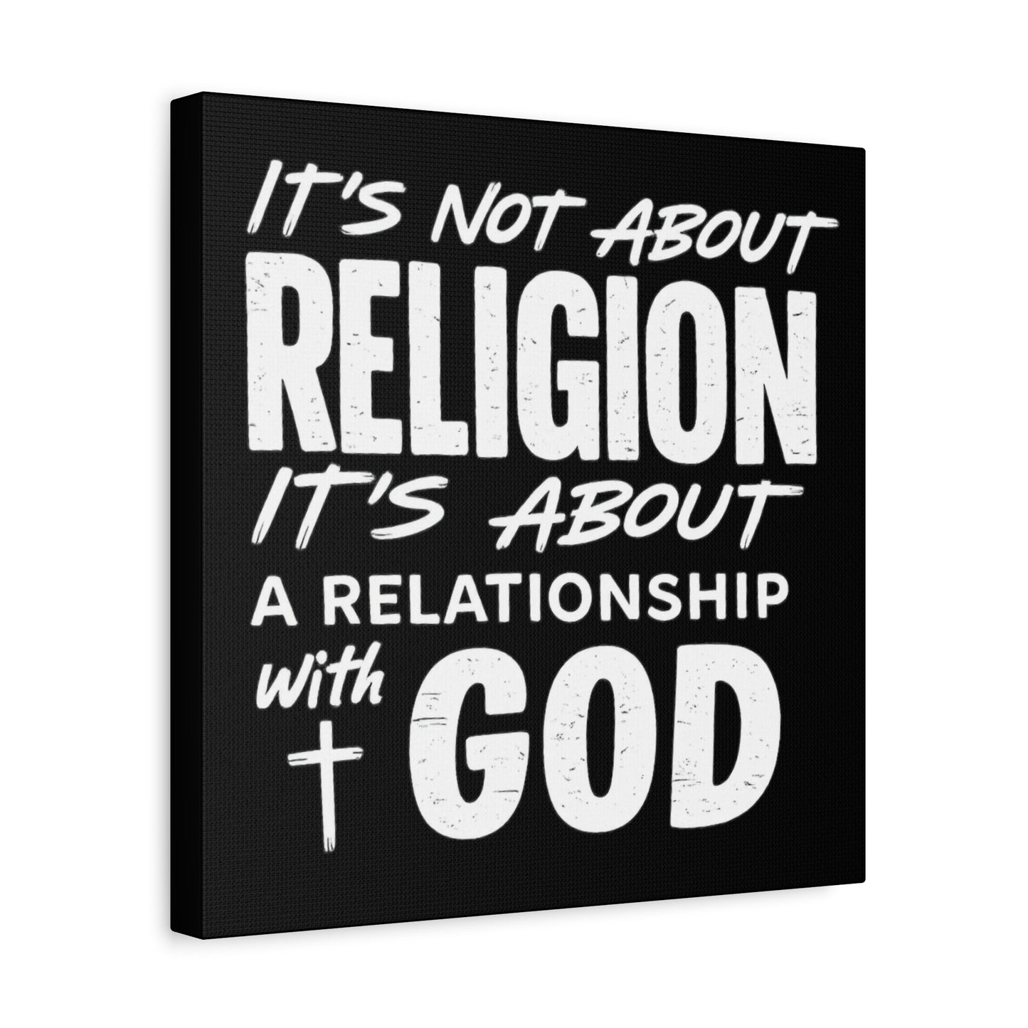 It's Not About Religion, It's About a Relationship with God - Faith Wall Canvas