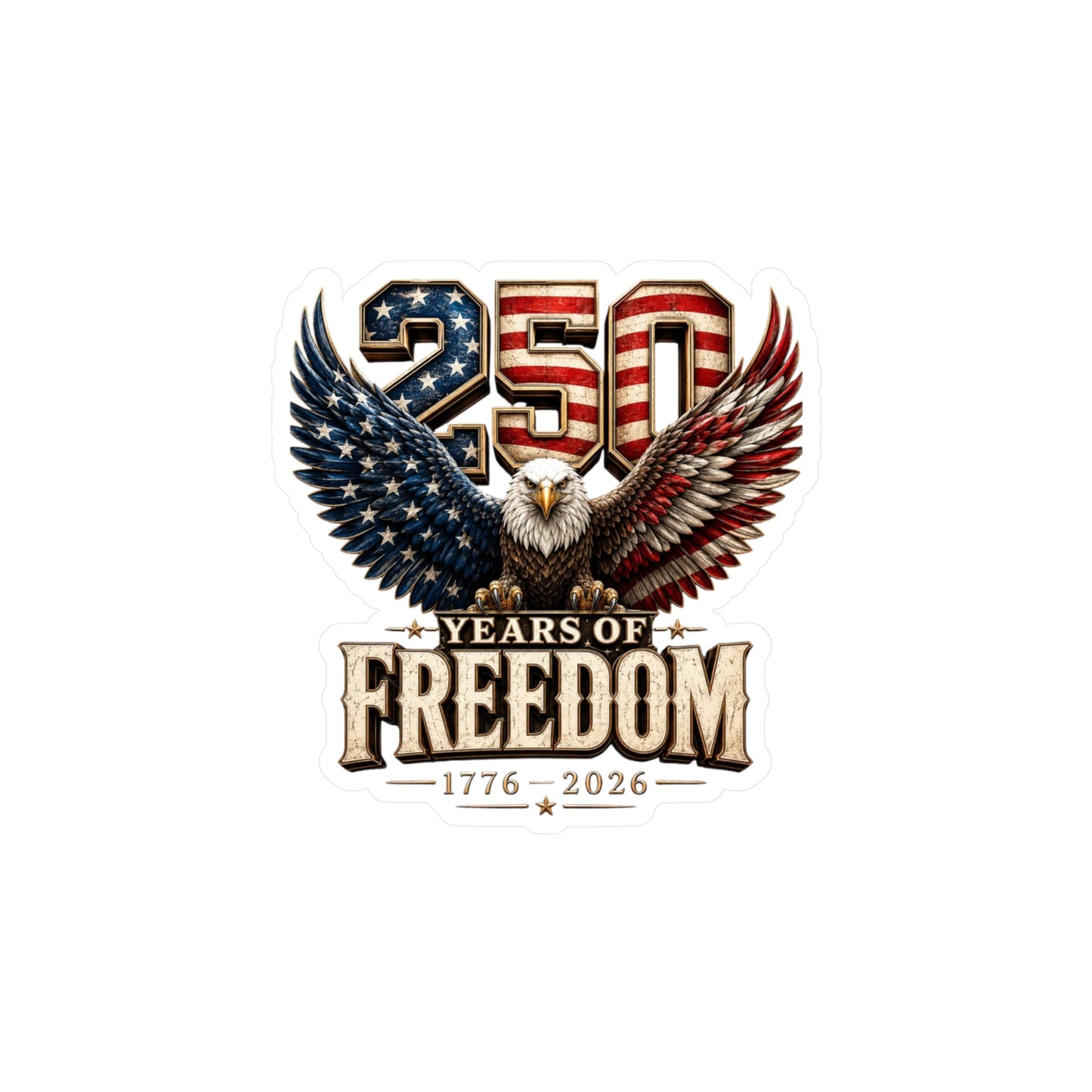 #250 250 Years of Freedom Eagle Patriotic American Flag Anniversary (1776–2026) Vinyl Kiss-Cut Decal