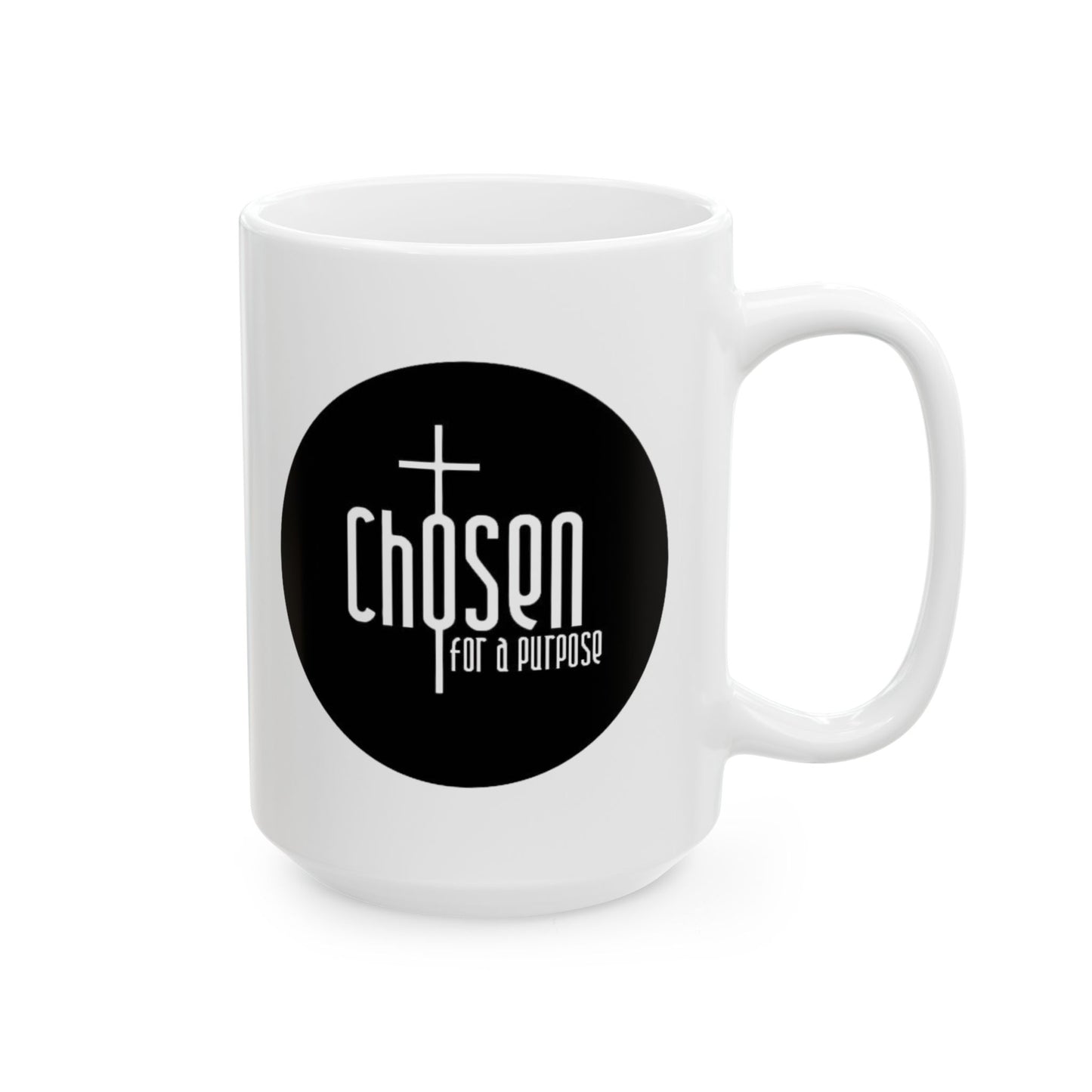 Chosen for a Purpose Ceramic Mug — 15oz