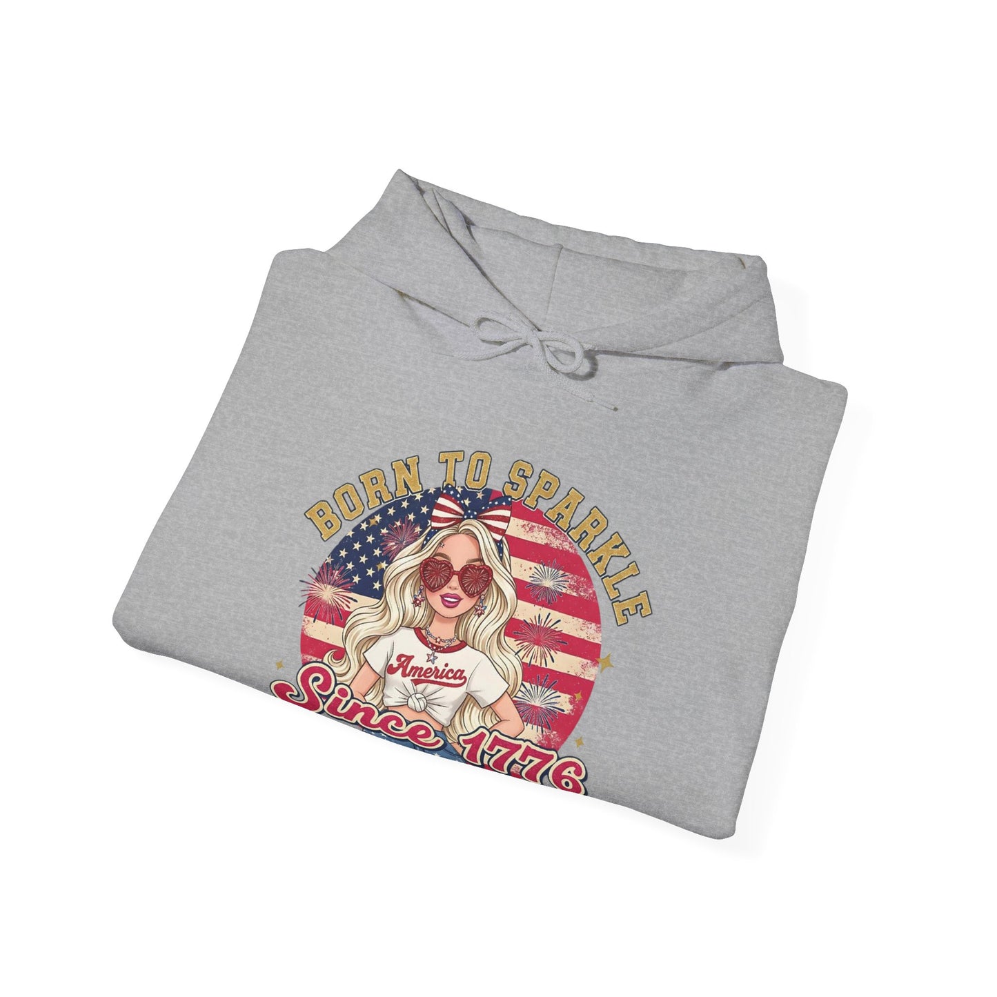 #250 "Born to Sparkle Since 1776" Patriotic Hoodie