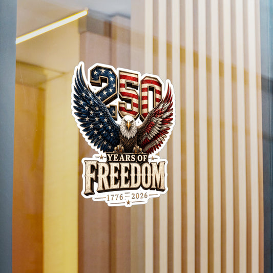 #250 250 Years of Freedom Eagle Patriotic American Flag Anniversary (1776–2026) Vinyl Kiss-Cut Decal