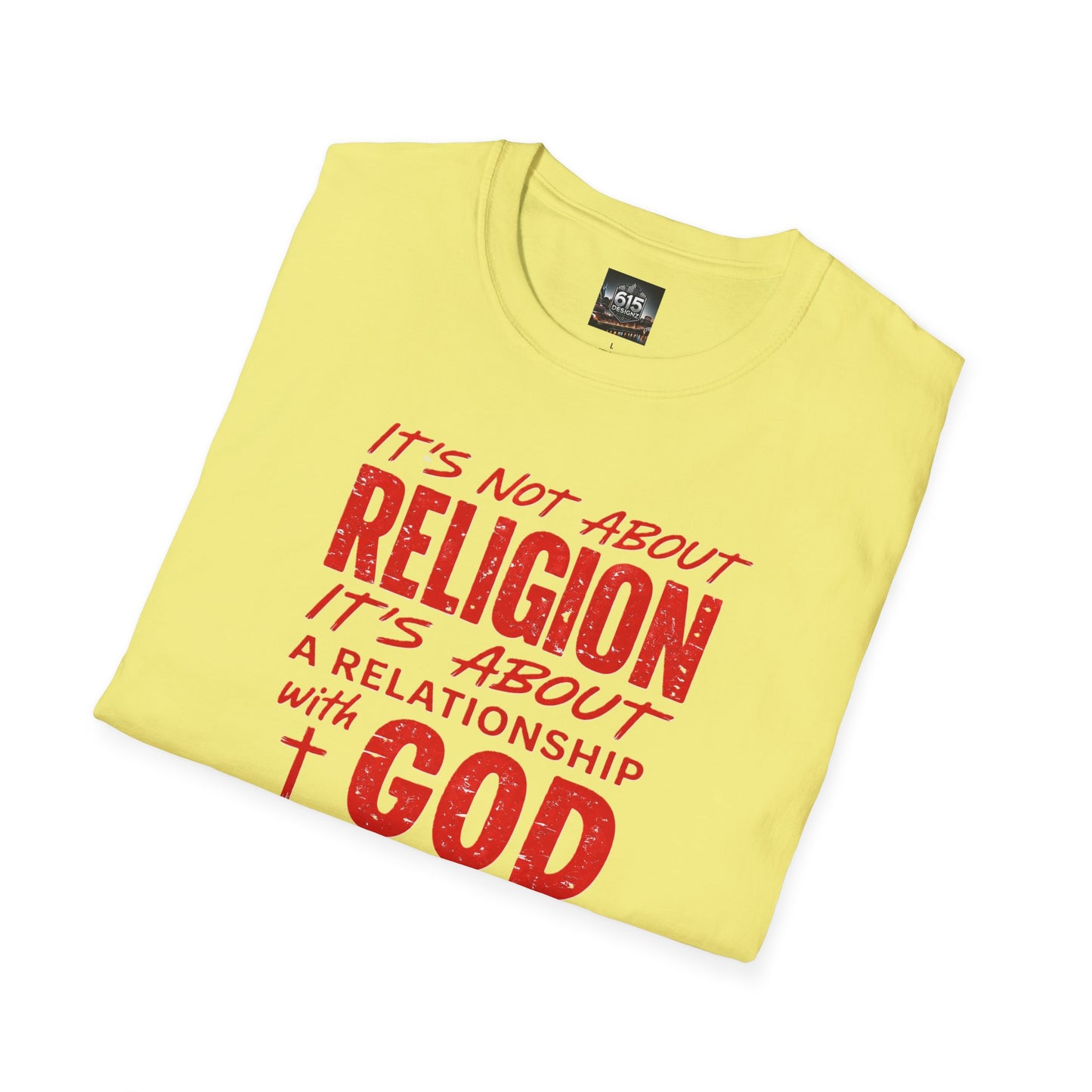 It's Not About Religion, It's About a Relationship with God - Christian Message T-Shirt