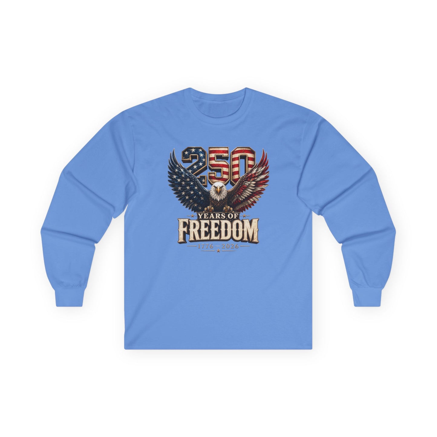 #250 250 Years of Freedom Eagle Patriotic American Flag Anniversary (1776–2026) Long Sleeve Tee