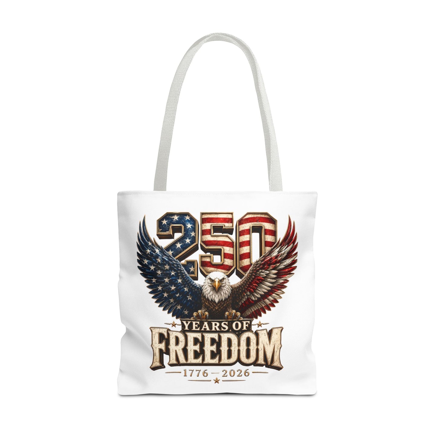 #250 250 Years of Freedom Eagle Patriotic American Flag Anniversary (1776–2026) Patriotic Tote Bag