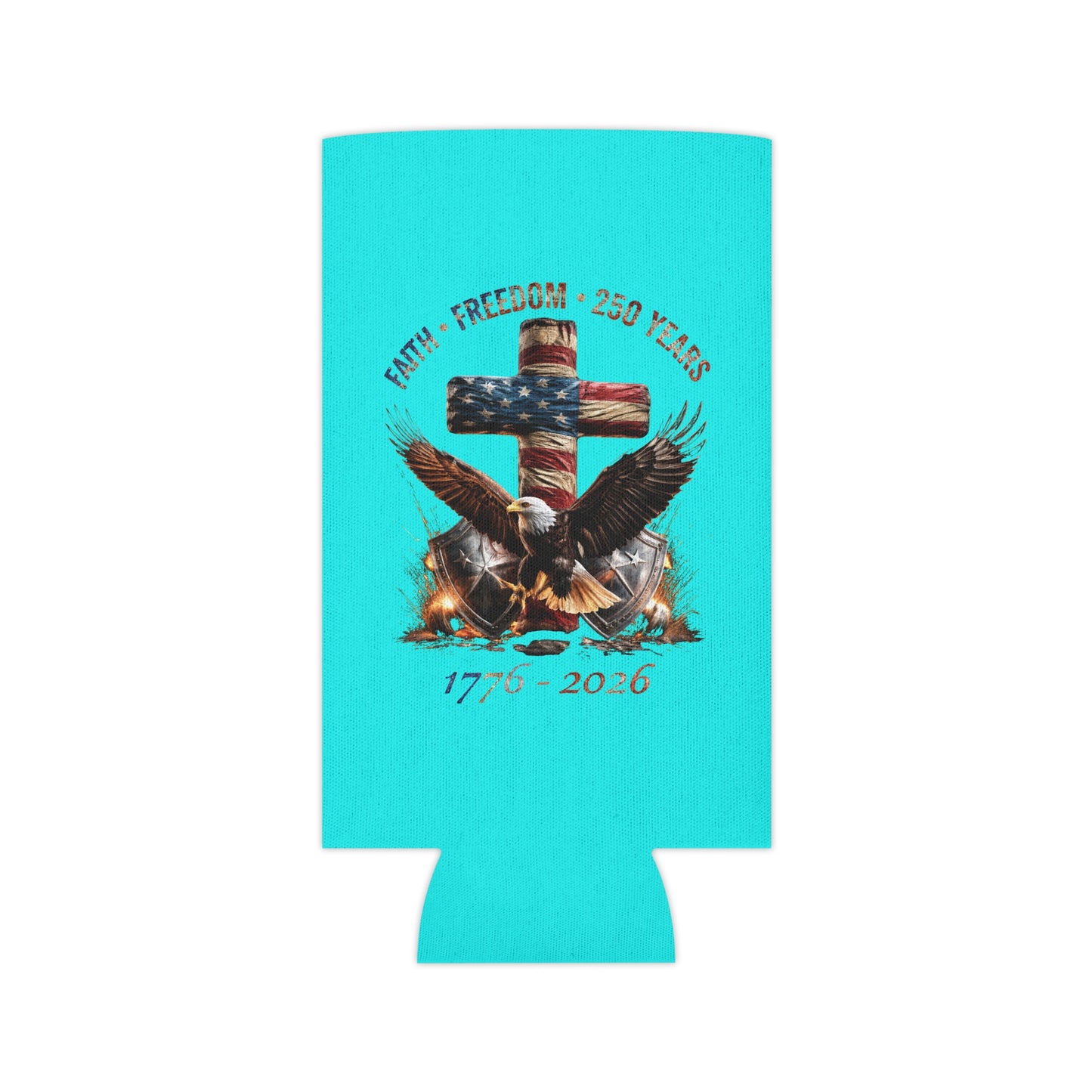 #250 Faith • Freedom 250 Years American Flag Cross & Eagle 1776-2026 Can Cooler - Beverage Koozie