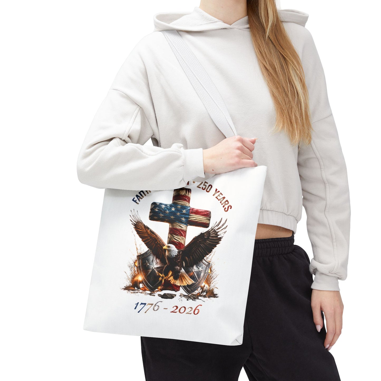 #250 Faith • Freedom 250 Years American Flag Cross & Eagle 1776-2026 Tote Bag