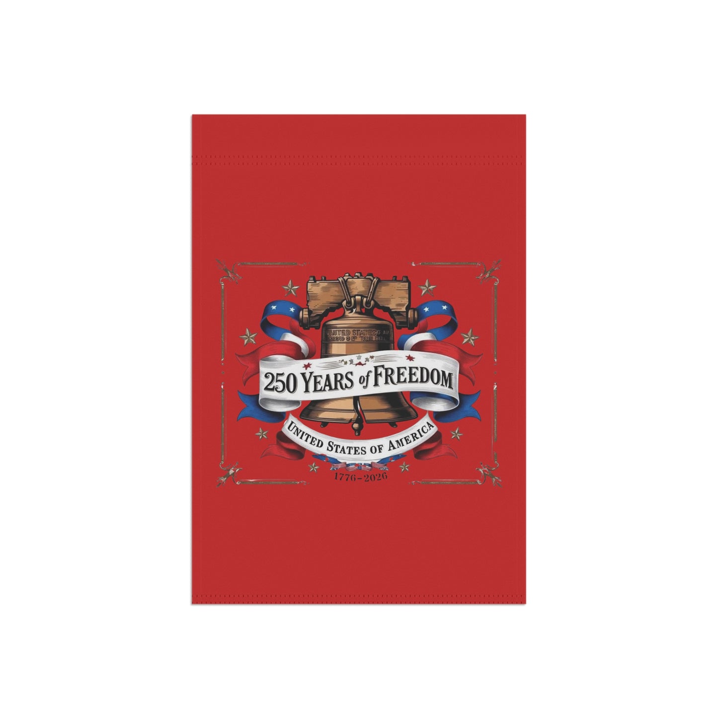 #250 250 Years of Freedom Liberty Bell Garden Flag — House Banner
