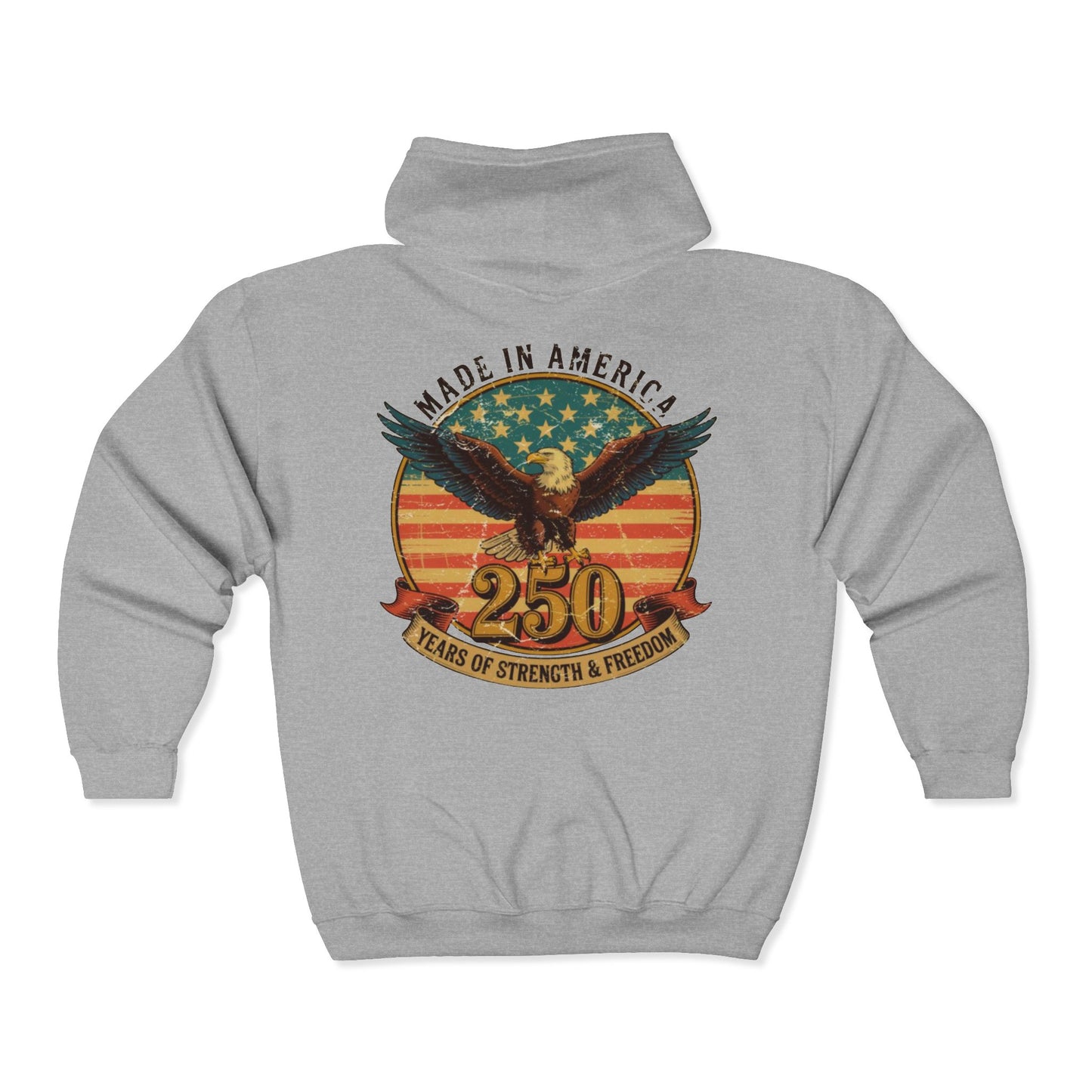 #250 Made in America Eagle 250th Anniversary Patriotic Zip Hoodie