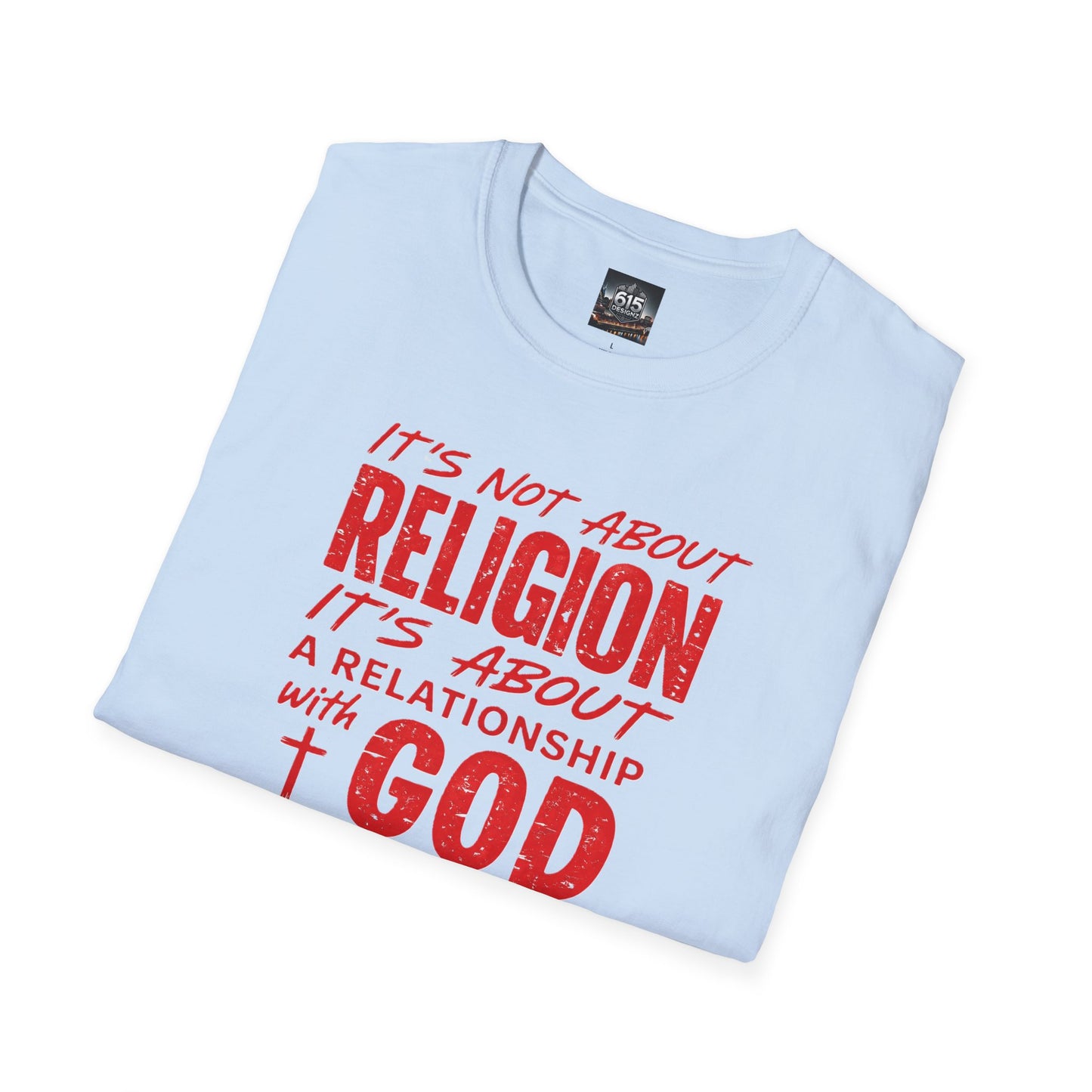 It's Not About Religion, It's About a Relationship with God - Christian Message T-Shirt