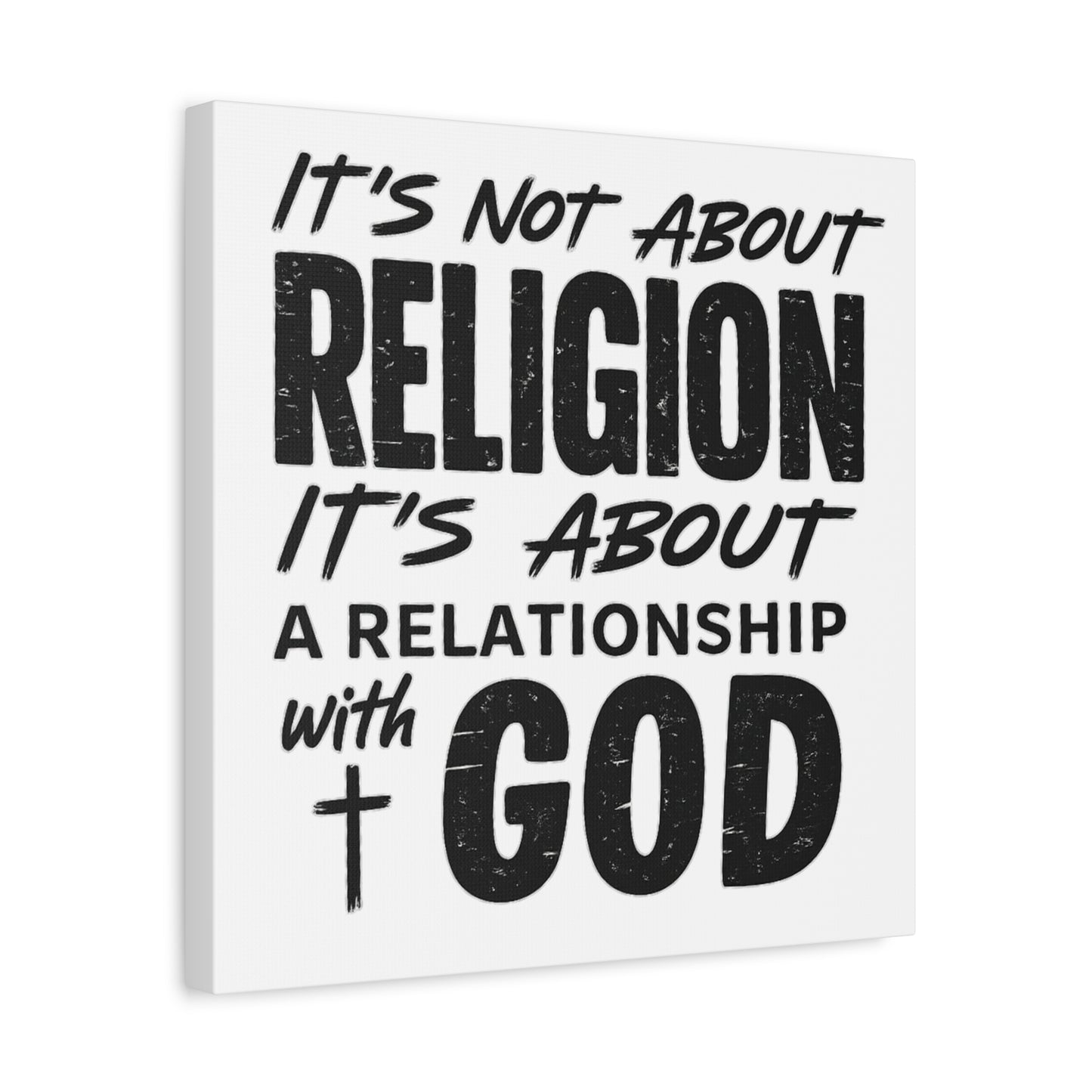 It's Not About Religion, It's About a Relationship with God - Faith Wall Canvas