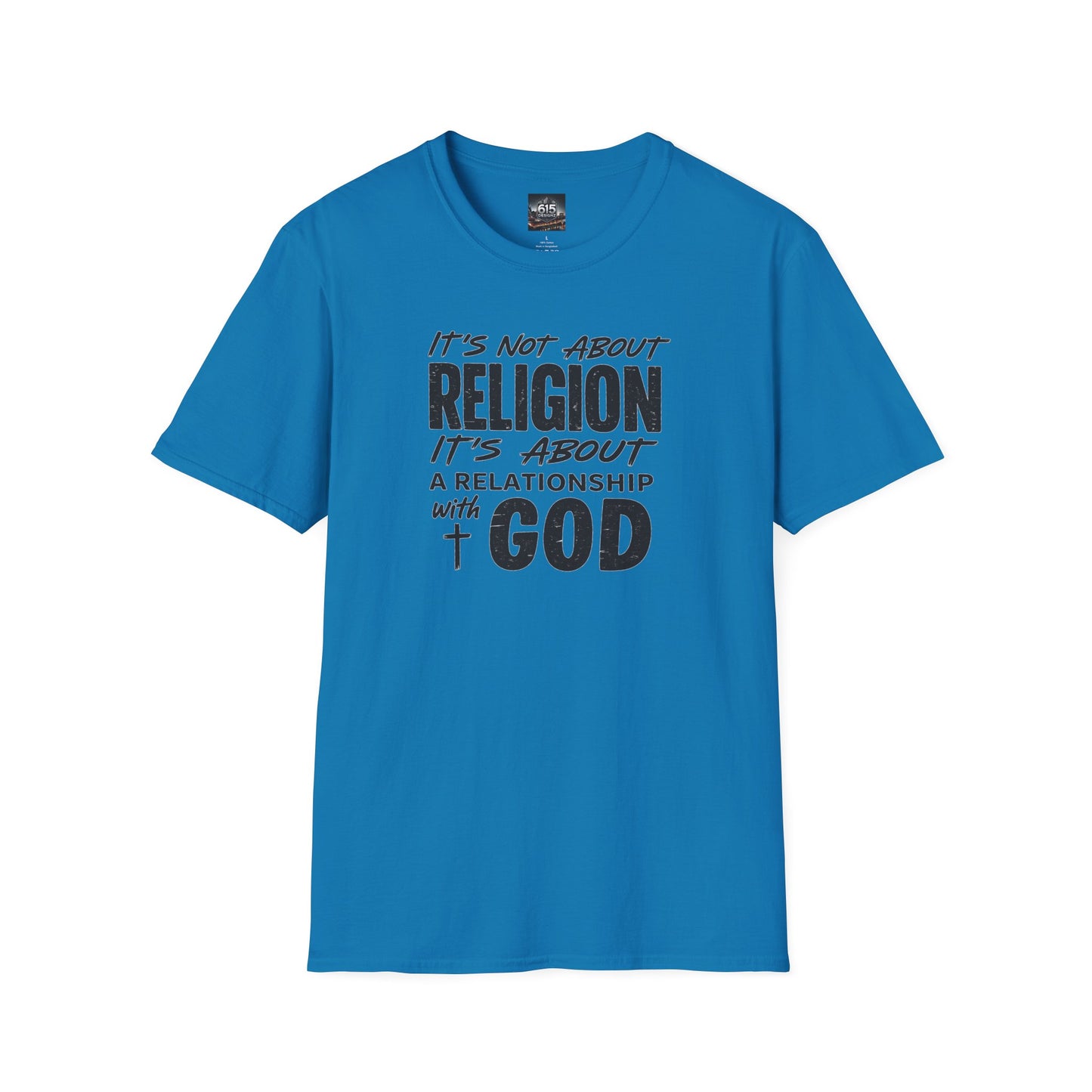 It's Not About Religion, It's About a Relationship with God - Christian Message T-Shirt