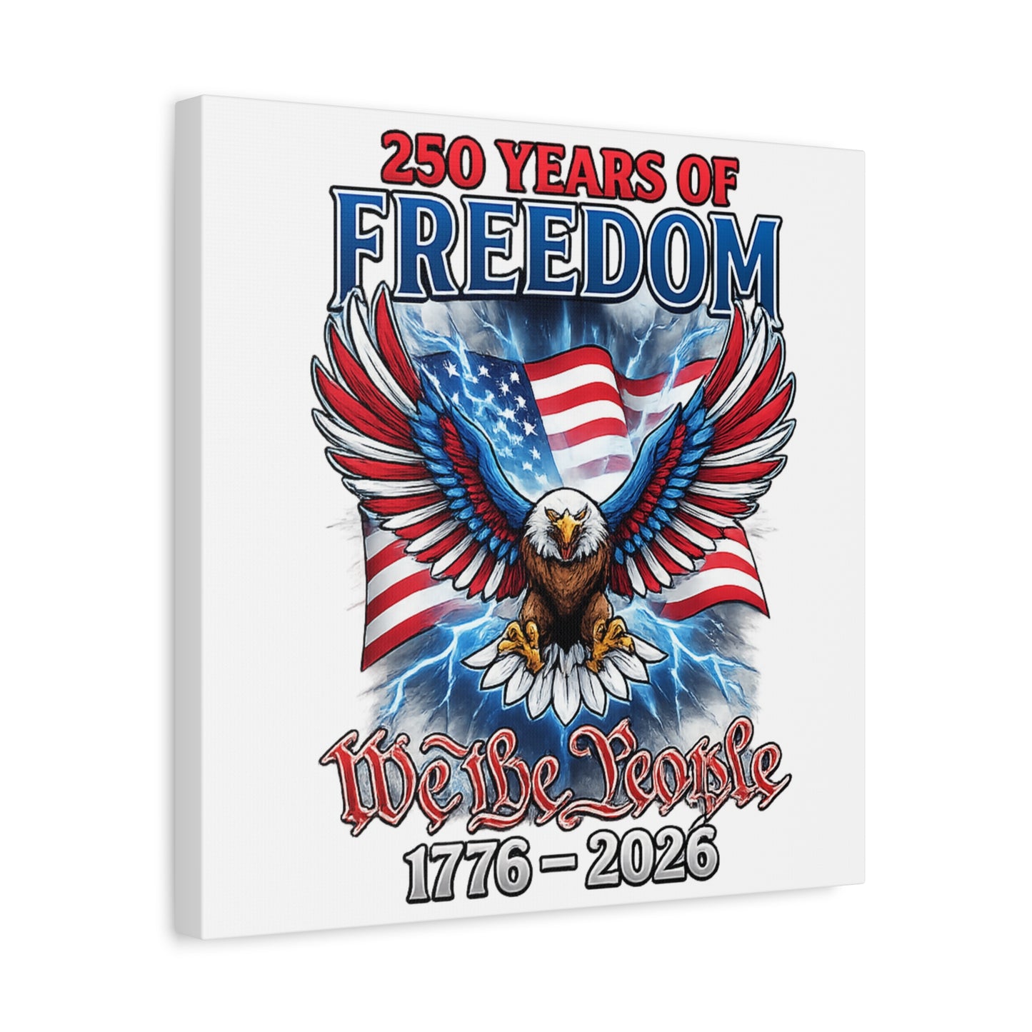 #250 250 Years of Freedom 1776–2026 Eagle Canvas Wall Art — "We the People" Patriotic Decor
