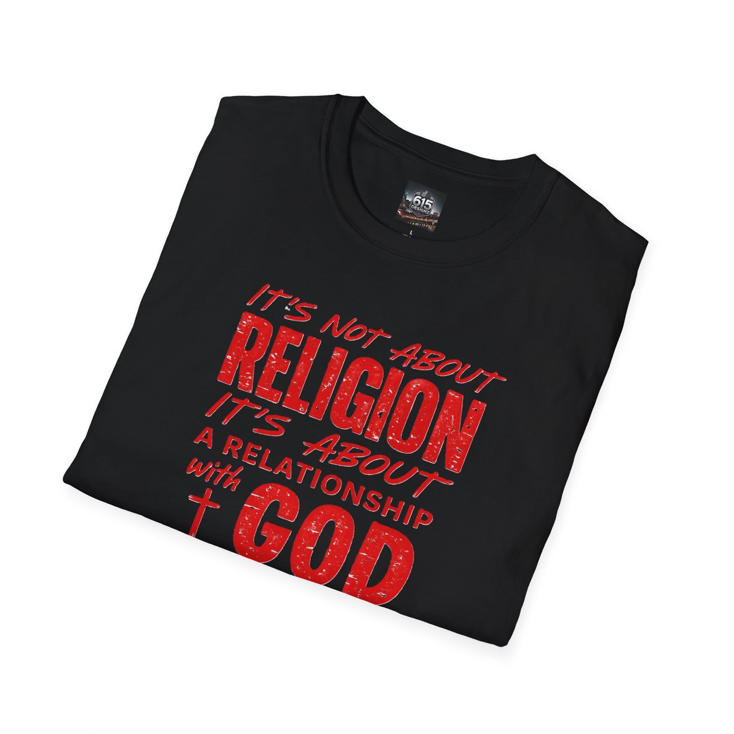 It's Not About Religion, It's About a Relationship with God - Christian Message T-Shirt